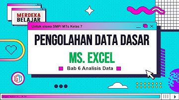 Pengolahan Data Dasar Ms. Excel (Bab 6 Analisis Data)  - Informatika Kelas 7 SMP/ MTs