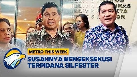 METRO THIS WEEK - Jaksa Agung Perintahkan Eksekusi Silfester Matutina
