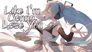Like I'm Gonna Lose You - Nightcore (Lyrics/ Cover by Jasmine Thompson)