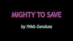 Mighty To Save - Karaoke By Gendusa - Durasi: 6:43. Mighty To Save - Karaoke By Gendusa - Durasi: 6:43.