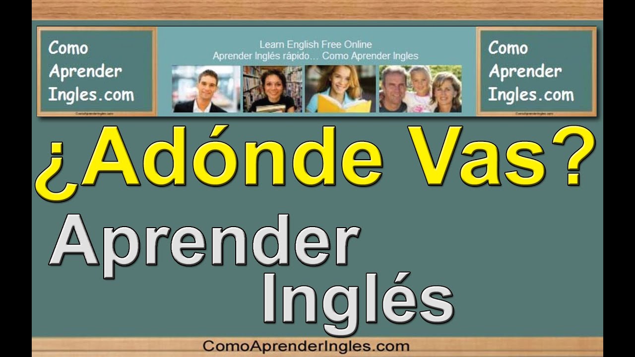 Cómo Aprender Inglés Rápido y Fácil A dónde vas en inglés YouTube