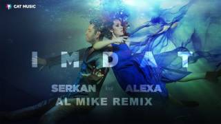 Serkan Feat Alexa Imdat Al Mike Remix