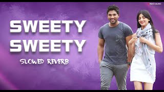Sweety Sweety - (Slowed   Reverb) | Race Gurram | Allu Arjun, Shruti Hassan | S.S Thaman 🎧✨