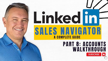 Navigating Success: A Comprehensive Accounts Walkthrough on LinkedIn Sales Navigator! 🚀