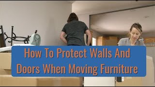 How To Protect Walls And Doors When Moving Furniture | Better Removalists Gold Coast