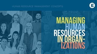 Managing Human Resources in Organizations