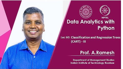Lec 60, Classification and Regression Trees (CART) - III