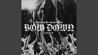 Bow Down
