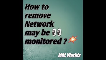 How to remove Network may be monitored ?