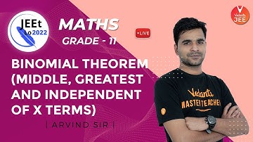 Binomial Theorem | Middle, Greatest and Independent of X Terms | Class 11 | JEE Main 2022