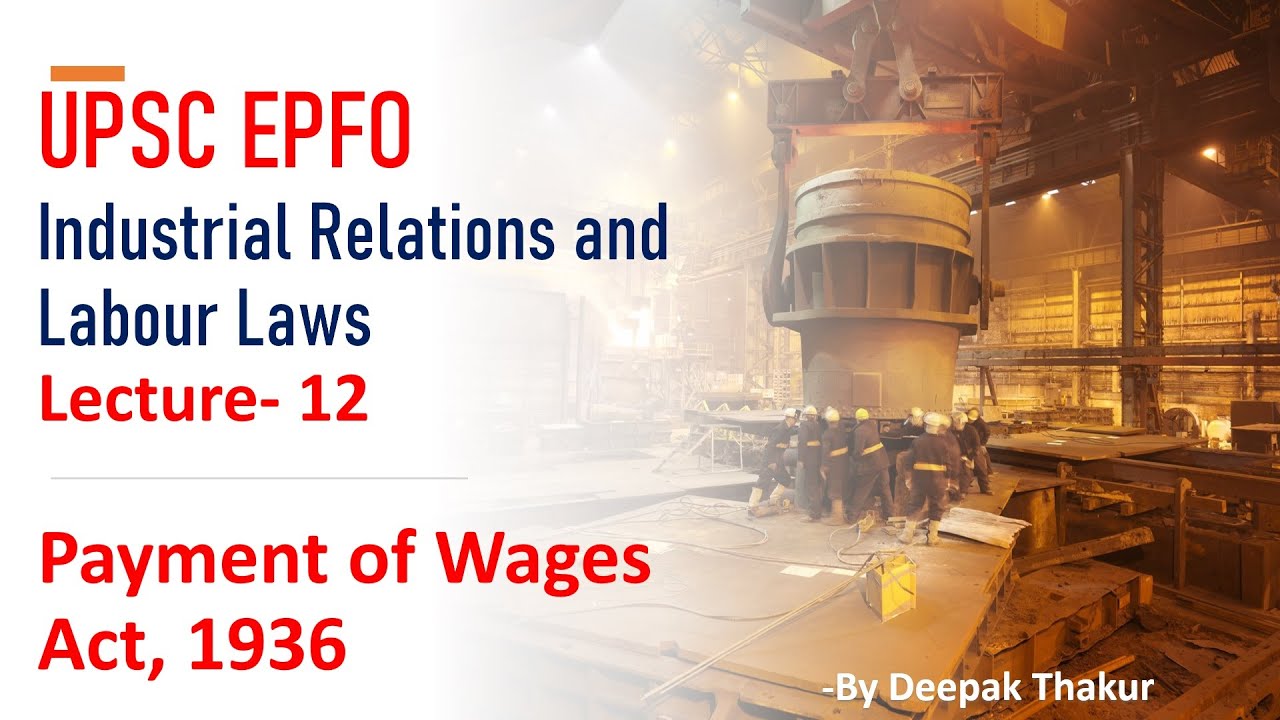 Industrial Relations Labour Laws UPSC EPFO 2020- Lecture 12 Payment of ...
