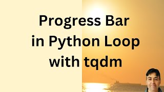 Progress Bar in Python Loop with tqdm