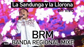 Banda Regional Mixe BRM - La sandunga / La llorona HD