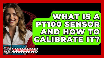 What Is A PT100 Sensor And How To Calibrate It? - The Racing Xpert