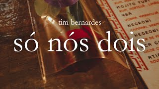 tim bernardes - só nós dois (legendado/letra)