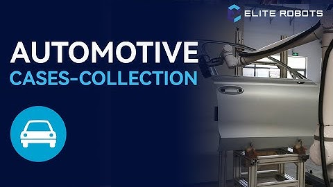 Elite Robots EC and CS Series - Automotive Cases Collection