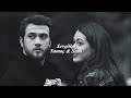 Çukur Sevgilim Yamaç Sena Slowed