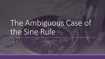The Ambiguous Case of the Sine Rule
