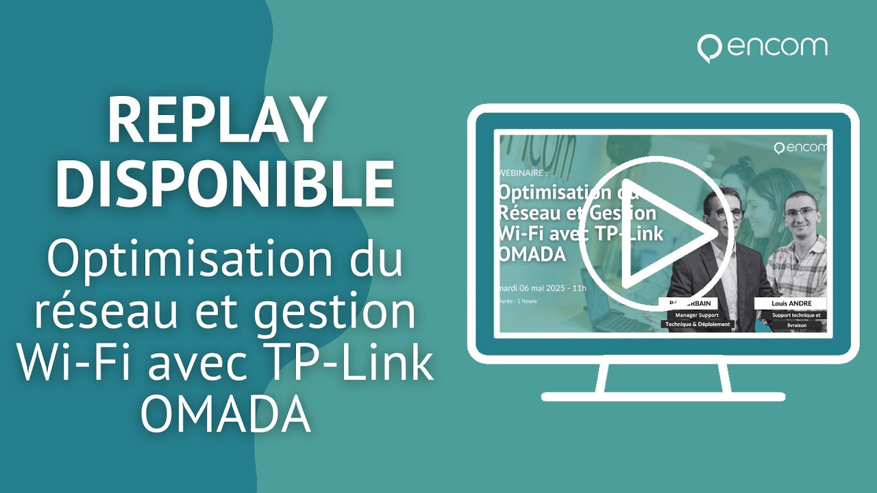 Webinaire : optimisation du réseau et gestion Wi-Fi avec TP-Link OMADA