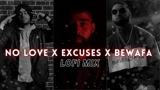 No Love X Bewafa X Excuses | Punjabi Mashup - lofi chill beats🎧