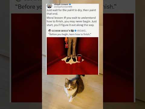 To Finish You Must Begin To Begin You Must Finish