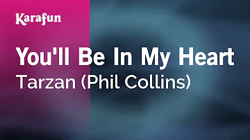 You'll Be In My Heart - Tarzan (1999 film) (Phil Collins) | Karaoke Version | KaraFun