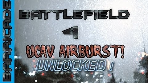 BATTLEFIELD 4 - UCAV Airburst Mode! How to Unlock it for yourself!!