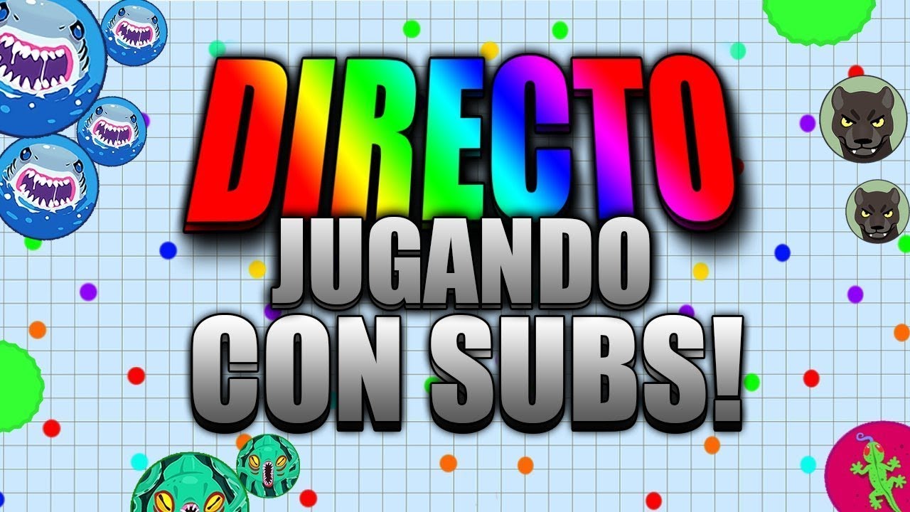 JUGANDO AGAR.IO CON SUBS UNETE YAAAAA