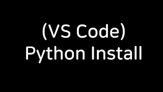 (VS Code Interface) python install Wealth