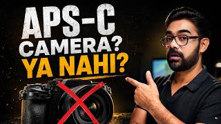 Ye Galti Mat Karna! Crop Sensor Vs Full Frame