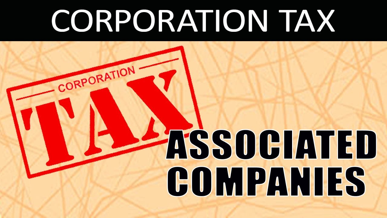 Associated Companies Examples Associated Companies Corporation Tax - YouTube