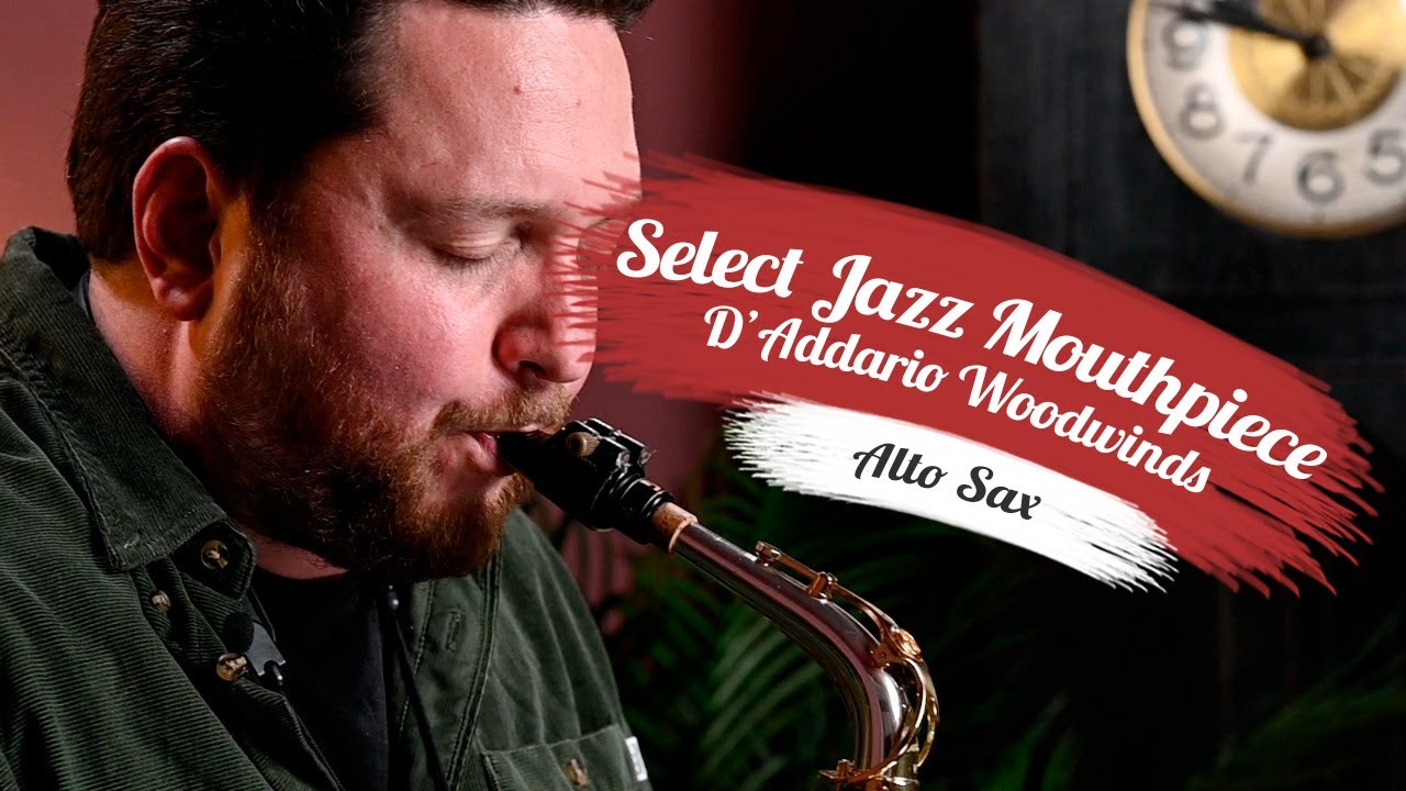 Select Jazz Alto Sax Mouthpiece Review D'Addario Woodwinds YouTube