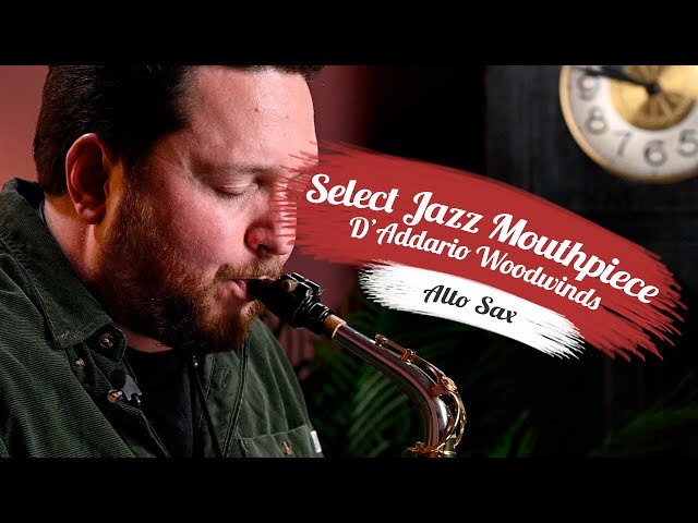 Select Jazz Alto Sax Mouthpiece Review | D'Addario Woodwinds - YouTube