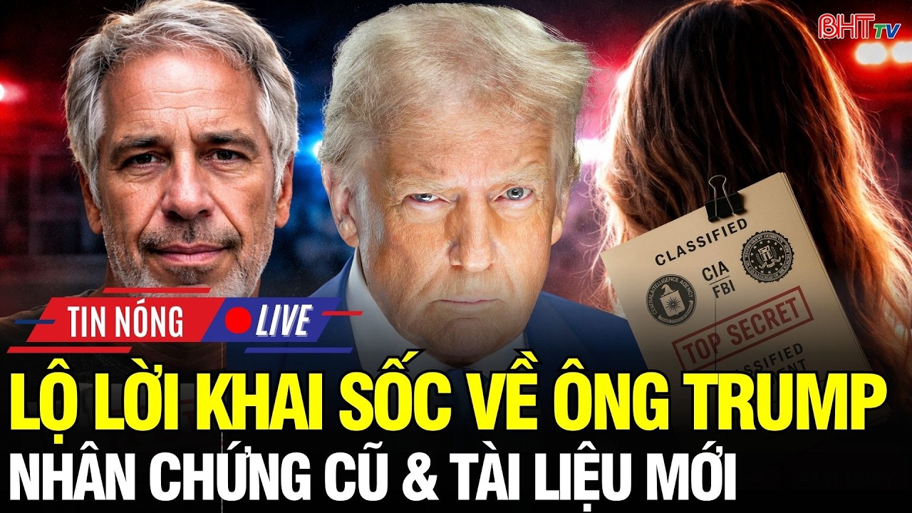 🔴Nước Mỹ Rung Chuyển: Lộ lời khai cáo buộc mới về ông Trump vụ Epstein - Nhân chứng cũ được nhắc đến