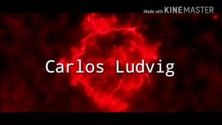 Intro do Canal:Carlos Ludvig