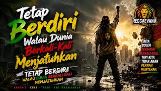 Download lagu Reggae Terbaru 2026 | Tetap Berdiri Walau Dunia Berkali-kali Menjantuhkan | Reggae Motivasi