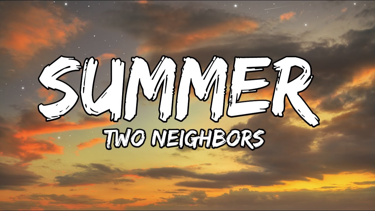 Two Neighbors - Summer (Lyrics) [7clouds Release] 
