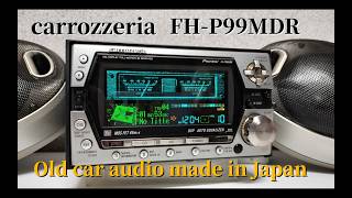 carrozzeria  FH-P99MDR　根強い人気のカーオーディオです