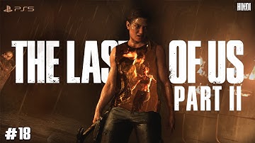 THE LAST OF US 2 PS5 60FPS Walkthrough Hindi Gameplay #part18 #ps5