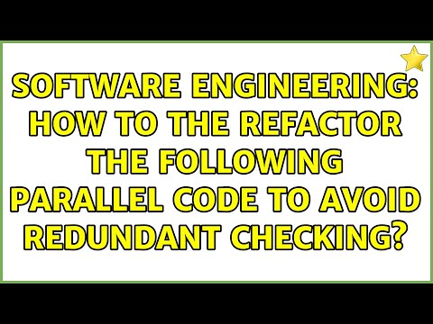 Software Engineering: How to the refactor the following parallel code to avoid redundant checking?