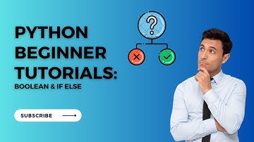 Python Tutorials | Tutorial 4  | Booleans & IF Else Statment Logic