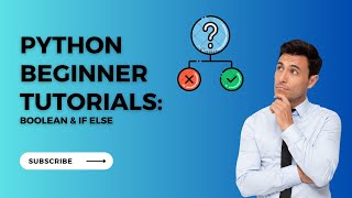 Python Tutorials | Tutorial 4  | Booleans & IF Else Statment Logic