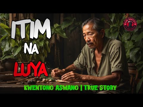 ITIM NA LUYA | KWENTONG ASWANG | TRUE STORY