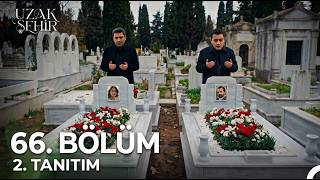 Uzak Şehir 66. Bölüm 2. Fragmanı l Acı Dolu Bir Final