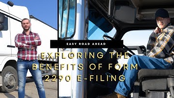 Easy Road Ahead || Exploring the Benefits of Form 2290 E-filing || Easy Form 2290 || Efile