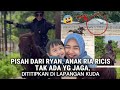 PISAH DARI TEUKU RYAN, ANAK RIA RICIS DI TITIPKAN DI LAPANGAN KUDA TAK ADA YG JAGA