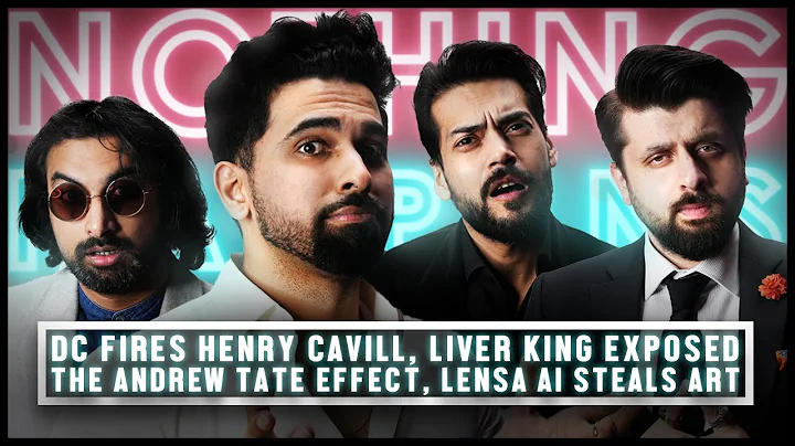 DC Fires Henry Cavill, Liver King Exposed, Lensa A...