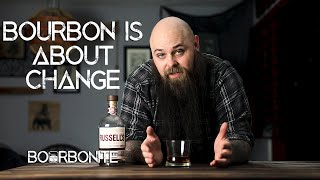 Bourbon Is About Change!