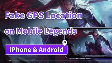 [For iPhone & Android] Fake GPS Location on Mobile Legends 2025