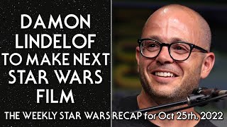 Damon Lindelof to Make Next Star Wars Film - The Weekly Star Wars Recap for October 25th, 2022